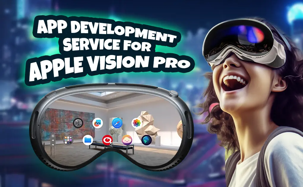 App Development Service for Apple Vision Pro